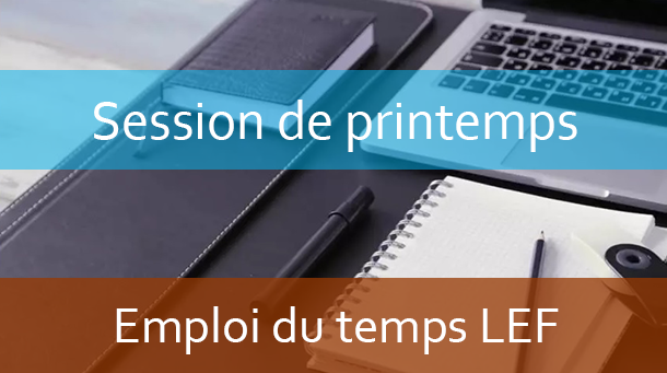LICENCE/L.E.F : Emploi du temps Session  Printemps A.U/2023/2024